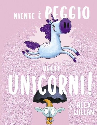 NIENTE È PEGGIO DEGLI UNICORNI!